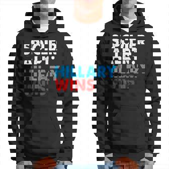 Spoiler Alert Hillary Wins Hoodie | Mazezy