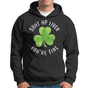 St Patricks Day Shut Up Liver Youre Fine Shamrock Hoodie - Seseable