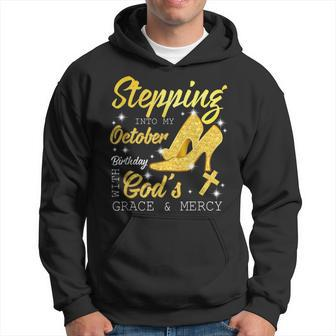 Stepping Into My October Birthday With Gods Grace And Mercy Men Hoodie - Thegiftio UK