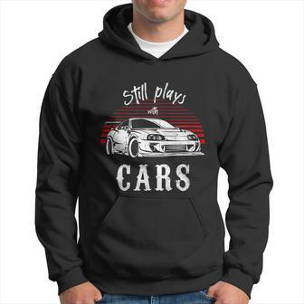 Still Plays With Cars Funny Jdm Retro Vintage Tuning Car Hoodie - Monsterry