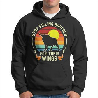 Stop Killing Buffalo For Their Wings Fake Protest Sign Funny  Hoodie