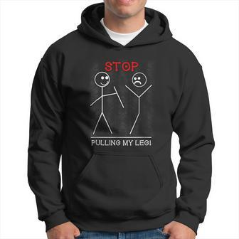 Stop Pulling My Leg Funny Pun Slogan Stick Figure Stick Man Men Hoodie Graphic Print Hooded Sweatshirt - Seseable