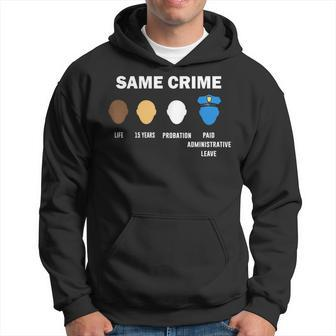 Stop Racism Same Crime No Racism End Racism Anti Racism Hoodie - Thegiftio UK