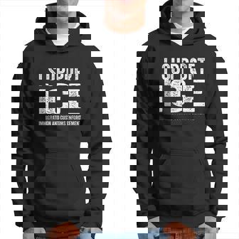 I Support Ice Immigration And Customs Enforcement Men Hoodie - Thegiftio