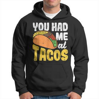 Taco You Had Me At Tacos Cinco De Mayo Mexican Food Lover Hoodie | Mazezy