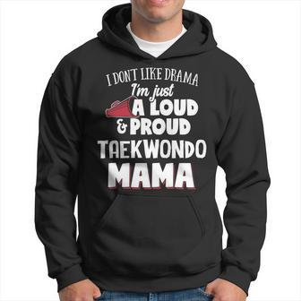 Taekwondo Mom Loud And Proud Mama Men Hoodie - Thegiftio UK