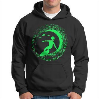 Take Me To Your Beaches Alien Hoodie - Monsterry UK