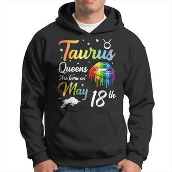 Taurus Queens Are Born On May 18Th Happy Birthday To Me You Hoodie | Mazezy
