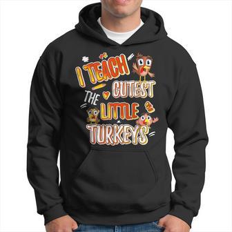 I Teach The Cutest Turkeys Cute Teacher Thanksgiving V3 Men Hoodie - Thegiftio UK