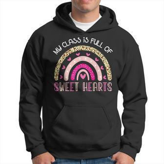 Teacher Valentines Day - My Class Is Full Of Sweethearts Hoodie - Seseable