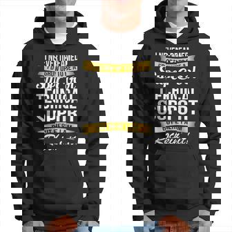 Technical Support I Never Dreamed Funny Hoodie - Thegiftio UK