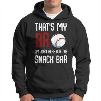 Thats My Bro Im Just Here For Snack Bar Funny Baseball Hoodie | Mazezy