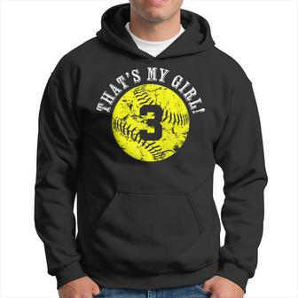 Thats My Girl 3 Softball Player Mom Or Dad Gift Hoodie | Mazezy DE