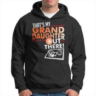 Thats My Granddaughter Out There Basketball Grandpa Grandma Hoodie | Mazezy