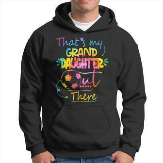 Thats My Granddaughter Out There Soccer Grandma Grandpa Hoodie | Mazezy
