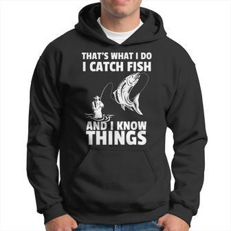 Thats What I Do I Catch Fish And I Know Things Fun Fishing Hoodie - Seseable
