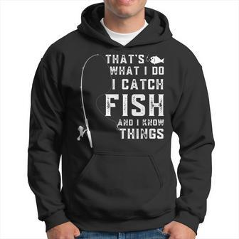 Thats What I Do I Catch Fish And I Know Things Fun Fishing Hoodie - Seseable