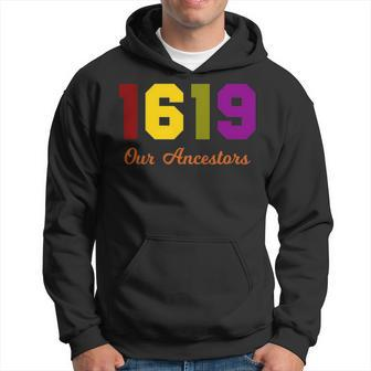 The 1619 Project Our Ancestors Black History Month Saying Hoodie - Seseable