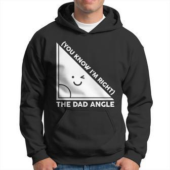 The Dad Angle You Know Im Right Matching Family Shirts Hoodie - Monsterry DE