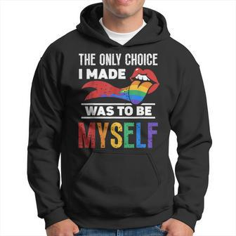The Only Choice I Made Was To Be Myself Gay Lgbtq Pride Hoodie | Mazezy CA