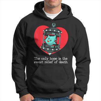 The Only Hope Is The Sweet Relief Of Death Hoodie - Thegiftio UK