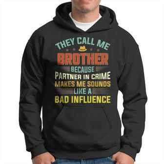 They Call Me Brother Because Partner In Crime Fathers Day Hoodie - Seseable