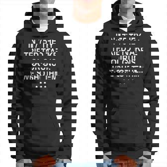 They Tried To Take Our Guns We Shot Them Joke Funny Hoodie - Seseable