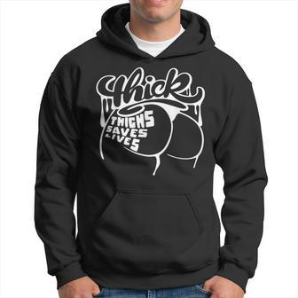 Thick Thighs Save Lives Gym Workout Thick Thighs Hoodie | Mazezy