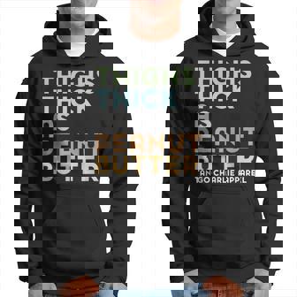 Thighs Thick As Peanut Butter Tango Charlie Apparel Men Hoodie Graphic Print Hooded Sweatshirt - Thegiftio UK