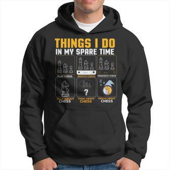 Things I Do In My Spare Time Chess Funny Chess Player Hoodie - Seseable