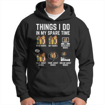 Things I Do In My Spare Time Funny Books Lover Hoodie - Seseable
