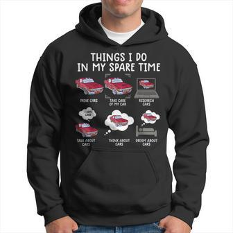 Things I Do In My Spare Time Funny Car Enthusiast Car Lover V23 Hoodie - Seseable