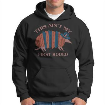 This Aint My First Rodeo Armadillo Funny Quote Hoodie | Mazezy