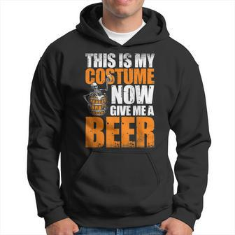 This Is My Costume Now Give Me A Beer Halloween Costume Men Hoodie Graphic Print Hooded Sweatshirt - Thegiftio UK