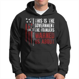 This Is The Government The Founders Warned Us About On Back Hoodie - Seseable