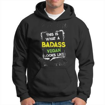 This Is What A Badass Vegan Looks Like Eat Veganism Food Hoodie - Seseable