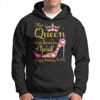 This Queen Was Born In April High Heel Happy Birthday Queen Hoodie | Mazezy