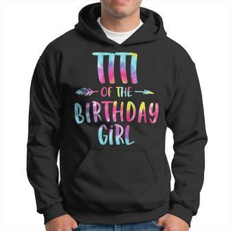 Titi Of The Birthday For Girl Tie Dye Colorful Bday Girl Hoodie | Mazezy