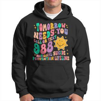 Tomorrow Needs You Call Text 988 National Suicide Prevention Hoodie | Mazezy