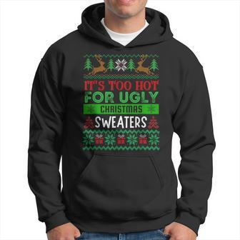Too Hot Ugly Christmas Sweaters Funny Xmas Men Women Family V2 Men Hoodie Graphic Print Hooded Sweatshirt - Seseable