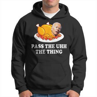 Turkey Brandon Pass The Uhh The Thing Funny Thanksgiving Hoodie - Seseable