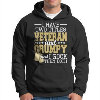 Two Titles Veteran And Grumpy - Patriotic Us Veteran Hoodie - Seseable