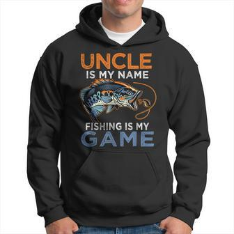 Uncle Is My Name Fishing Is My Game Fisherman Fathers Day Gift For Mens Hoodie | Mazezy