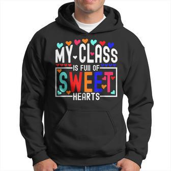Valentines Day My Class Full Of Sweethearts Teacher Funny V11 Hoodie - Seseable