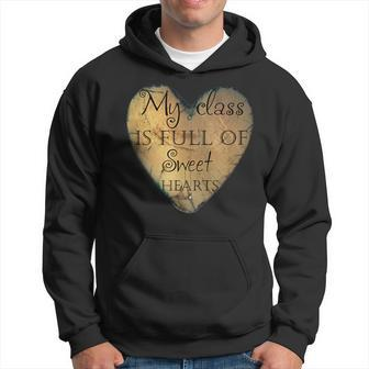 Valentines Day My Class Full Of Sweethearts Teacher Heart Hoodie - Seseable