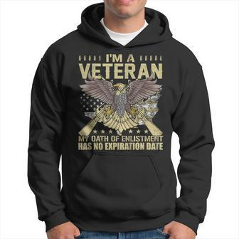Im A Veteran My Oath Of Enlistment Has No Expiration Date Men Hoodie - Thegiftio UK