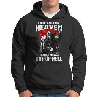 Viking I Didn’T Fall From Heaven I Clawed My Way Out Of Hell Hoodie - Seseable