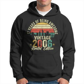 Vintage 2006 Limited Edition 17 Year Old Gift 17Th Birthday Hoodie - Thegiftio UK