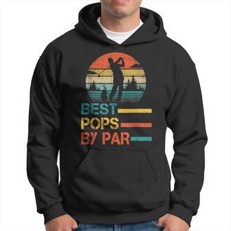 Vintage Best Pops By Par Funny Best Dad By Par Fathers Day Hoodie - Thegiftio UK