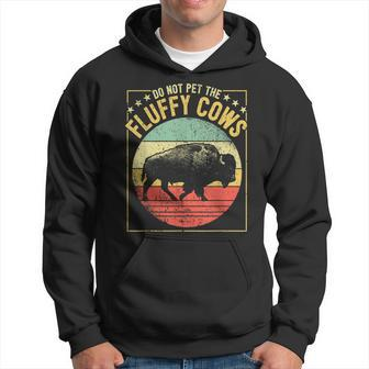Vintage Buffalo Wild Animal I Do Not Pet Fluffy Cows I Bison  Hoodie
